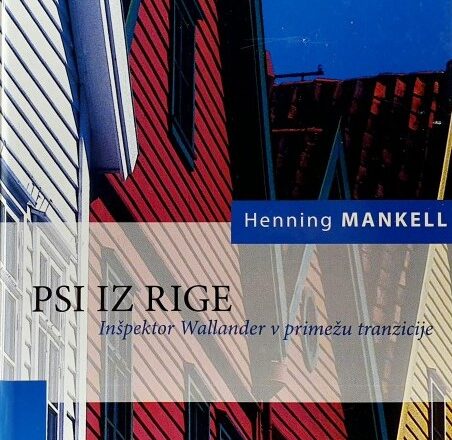 Psi iz Rige : inšpektor Wallander v primežu tranzicije