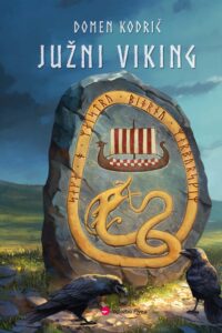 Naslovnica: Južni Viking : zgodovinsko-fantazijski roman
