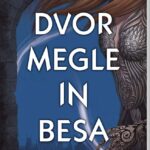 Naslovnica: Dvor megle in besa : [vilinska saga o boju med svetovi]