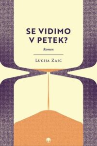 Naslovnica: Se vidimo v petek? : roman