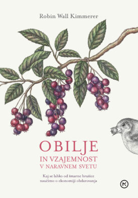 Naslovnica: Obilje in vzajemnost v naravnem svetu : kaj se od šmarne hrušice lahko naučimo o ekonomiji obdarovanja