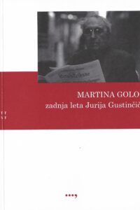 Naslovnica: Zadnja leta Jurija Gustinčiča