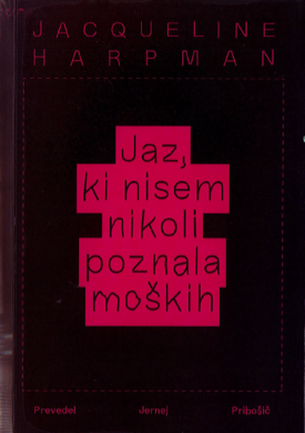 Jaz, ki nisem nikoli poznala moških