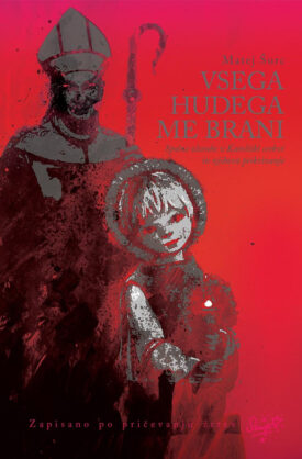 Naslovnica: Vsega hudega me brani : spolne zlorabe v Katoliški cerkvi in njihovo prikrivanje