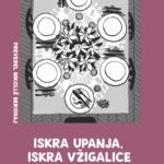 Naslovnica: Iskra upanja, iskra vžigalice : dokumentarni roman