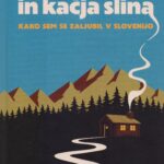 Naslovnica: Polhi in kačja slina : kako sem se zaljubil v Slovenijo