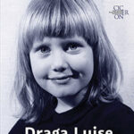 Naslovnica: Draga Luise : zgodba o moči in nemoči v sistemu psihiatrične oskrbe