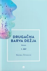 Naslovnica: Drugačna barva dežja : roman