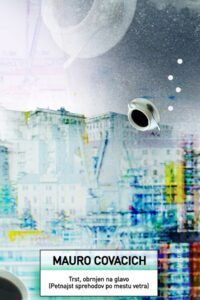 Naslovnica: Trst, obrnjen na glavo : (petnajst sprehodov po mestu vetra)