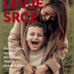 Naslovnica: Levje srce : pot matere skozi bolečino, pogum in preobrazbo