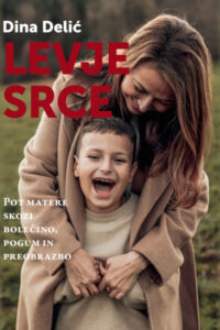 Naslovnica: Levje srce : pot matere skozi bolečino, pogum in preobrazbo
