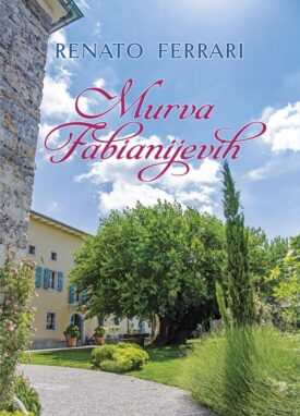 Naslovnica: Murva Fabianijevih : stoletje miru na Krasu