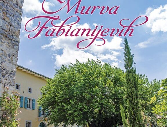 Murva Fabianijevih : stoletje miru na Krasu