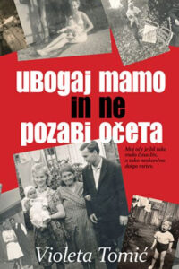 Naslovnica: Ubogaj mamo in ne pozabi očeta