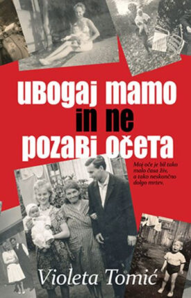 Naslovnica: Ubogaj mamo in ne pozabi očeta