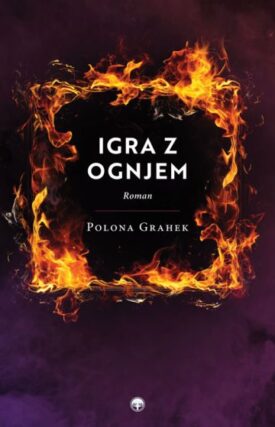 Naslovnica: Igra z ognjem : roman