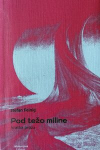 Naslovnica: Pod težo miline : kratka proza