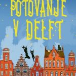 Naslovnica: Potovanje v Delft : [mladinski roman]